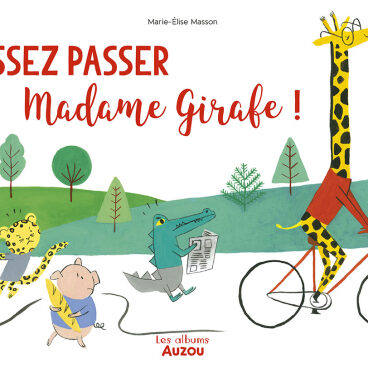 Laissez passer Madame Girafe, AUZOU, 2021